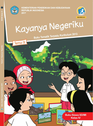 Kelas IV tema 9 Kayanya Negeri ku