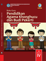 Buku Guru Pendidikan Agama Khonghucu dan Budi Pekerti Kelas IV