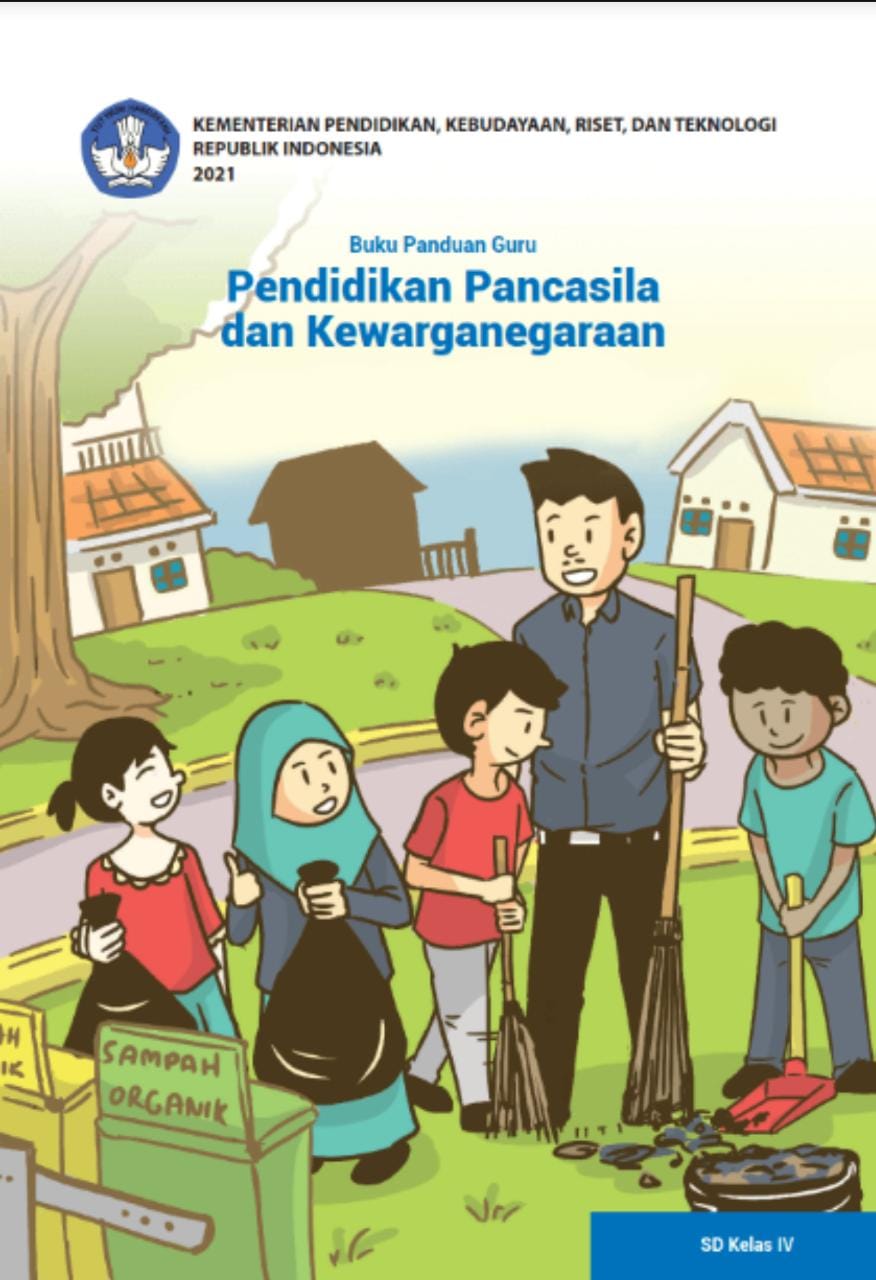 Buku Panduan Guru Pendidikan Pancasila dan Kewarganegaraan untuk SD Kelas IV