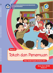 Buku Guru Kelas VI Tema 3 Tokoh dan penemuan