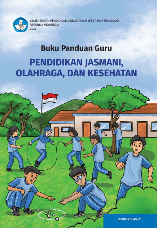 Buku Panduan Guru: Anak Aktif Bergerak-Pendekatan Reflektif Mata Pelajaran Pendidikan Jasmani Olahraga dan Kesehatan SD Kelas VI