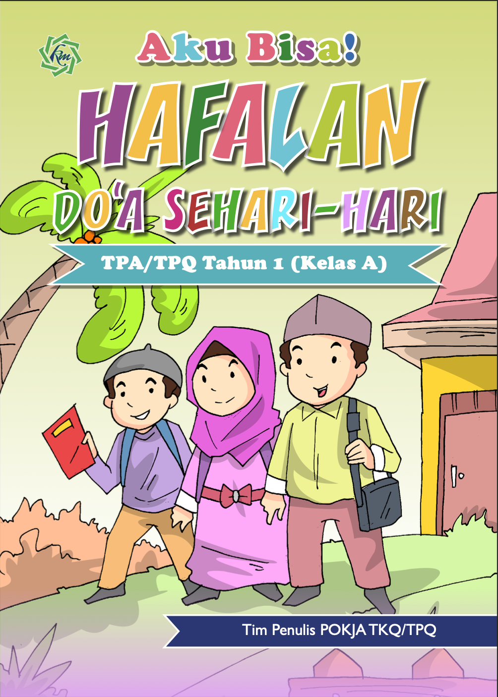 AKU BISA HAFALAN DOA SEHARI-HARI BAGIAN A