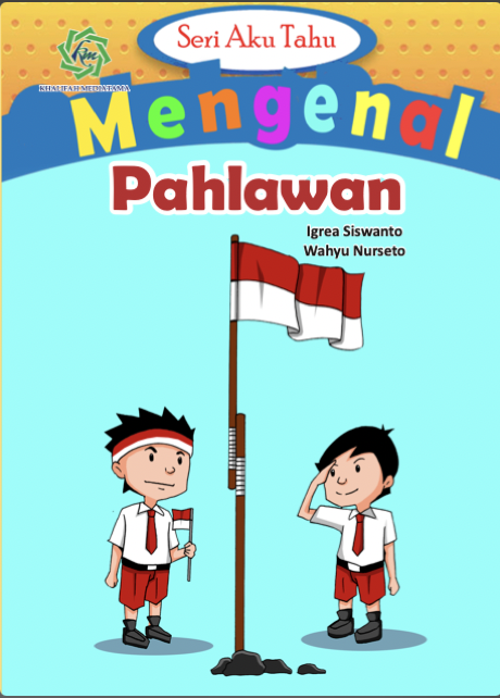 Seri Aku Tahu Mengenal Pahlawan