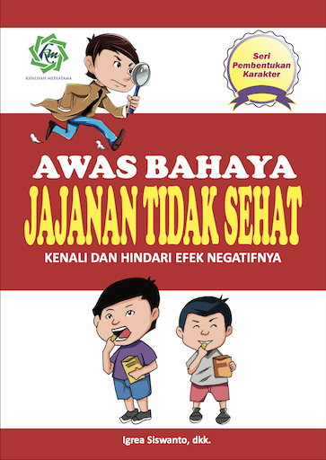 Seri Pembentukan Karakter AWAS BAHAYA JAJANAN TIDAK SEHAT