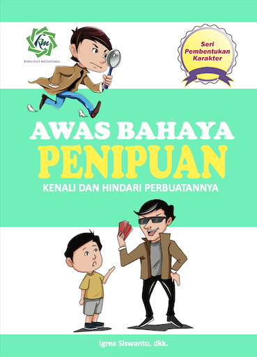 Seri Pembentukan Karakter AWAS BAHAYA PENIPUAN