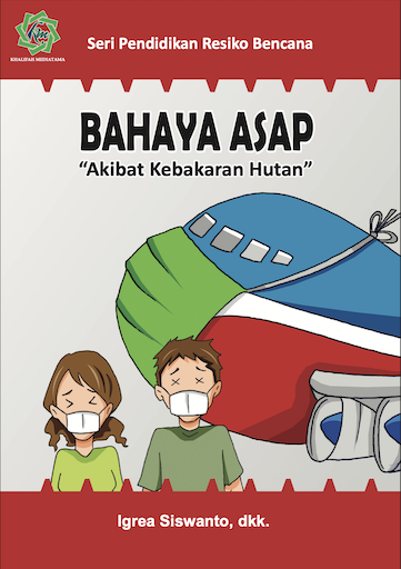 Seri Pendidikan Resiko Bencana BAHAYA ASAP "Akibat Kebakaran Hutan"