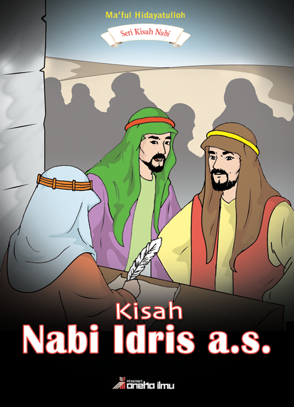 Seri Kisah Nabi : Kisah Nabi Idris, a.s.