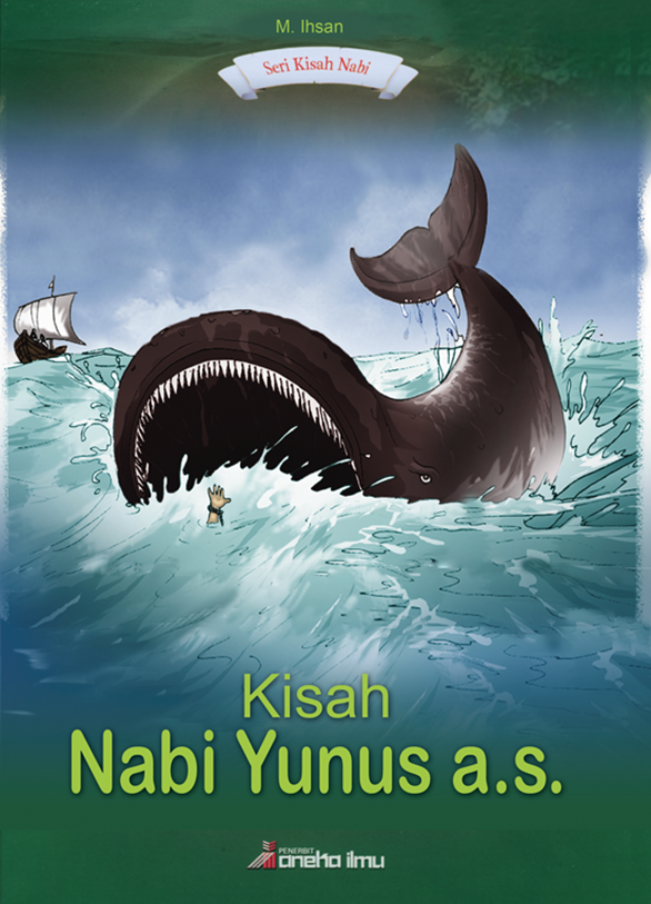 Seri Kisah Nabi : Kisah Nabi Yunus, a.s.