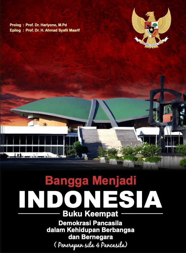 Bangga Menjadi Indonesia : Demokrasi Pancasila Dalam Kehidupan Berbangsa dan Bernegara