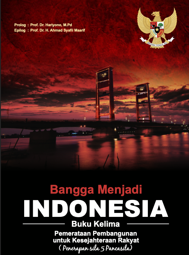 Bangga Menjadi Indonesia : Pemerataan Pembangunan Untuk Kesejahteraan Rakyat