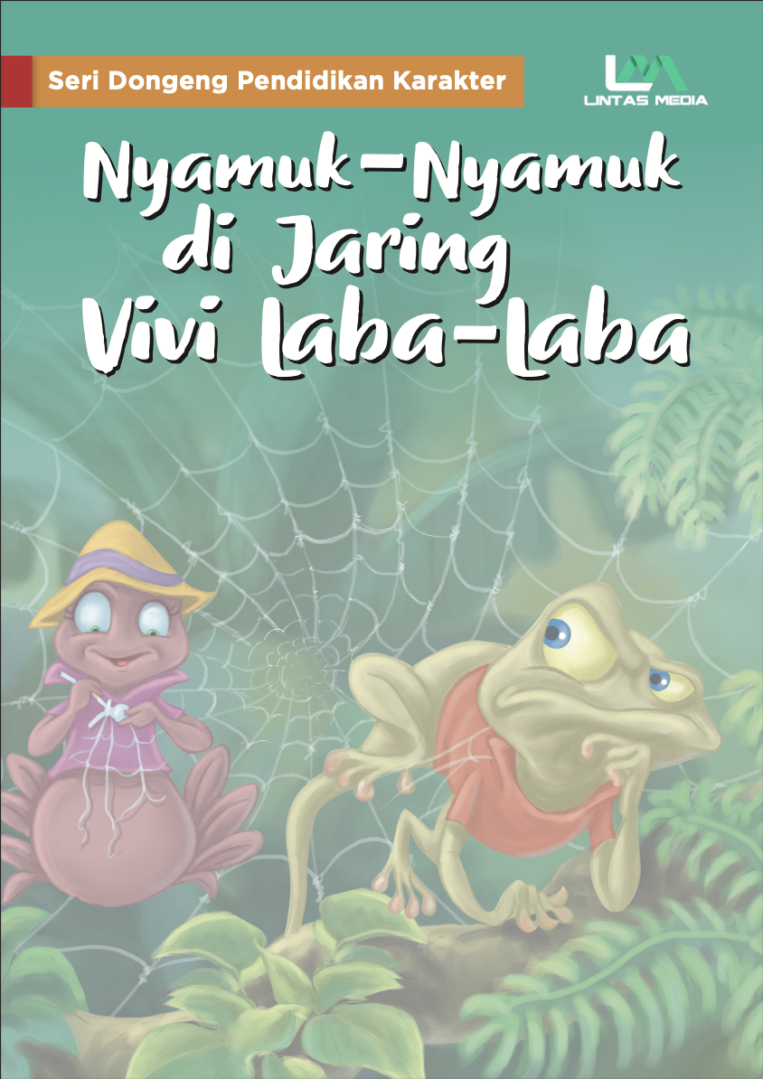 Seri Dongeng Pendidikan Karakter: Nyamuk-nyamuk di jaring Vivi laba-laba