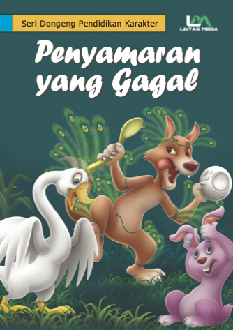 Seri Dongeng Pendidikan Karakter: Penyamaran yang Gagal