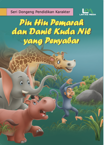 Seri Dongeng Pendidikan Karakter: Piu Hiu Pemarah dan Danil Kudanil yang Penyabar