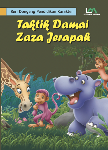 Seri Dongeng Pendidikan Karakter: Taktik Damai Zaza Jerapah