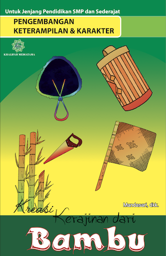 Pengembangan Keterampilan & Karakter "Kreasi Kerajinan Bambu "