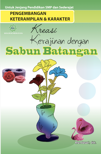 Pengembangan Keterampilan & Karakter "Kreasi Kerajinan Dengan Sabun Batang "