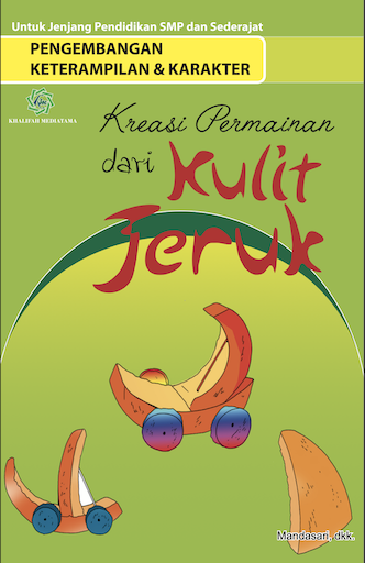 Pengembangan Keterampilan & Karakter "Kreasi Permainan Dari Kulit Jeruk Bali "