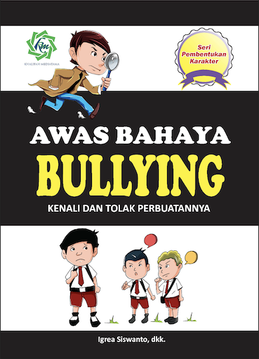 Seri Pembentukan Karakter Awas Bahaya Bullying