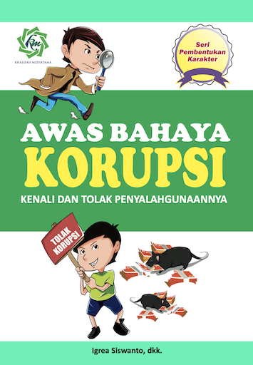 Seri Pembentukan Karakter Awas Bahaya Korupsi