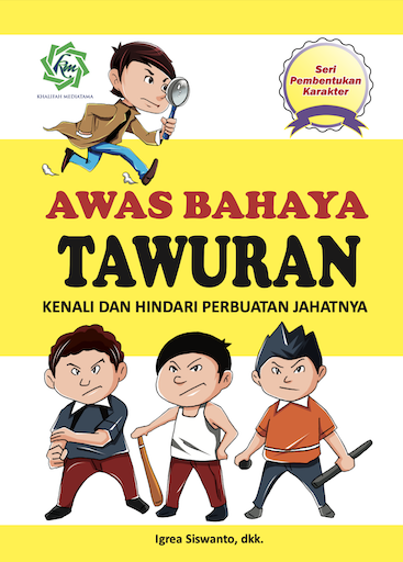 Seri Pembentukan Karakter Awas Bahaya Tawuran