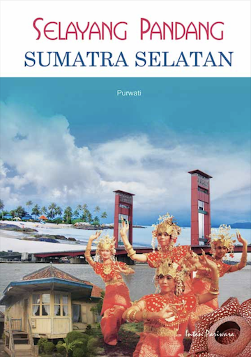Selayang Pandang Sumatra Selatan