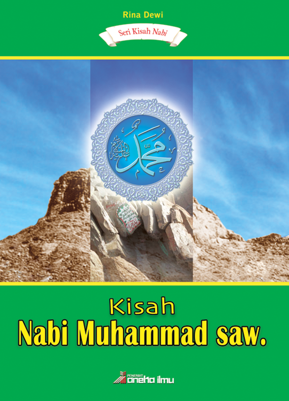 Seri Kisah Nabi : Kisah Nabi Muhammad, Saw.