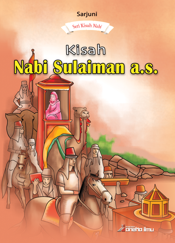 Seri Kisah Nabi : Kisah Nabi Sulaiman, A.S.