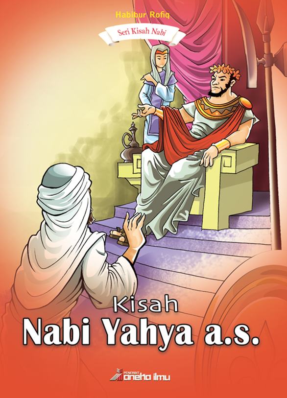Seri Kisah Nabi : Kisah Nabi Yahya, A.S.