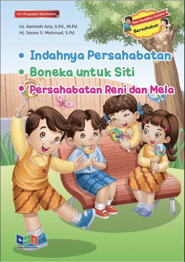 Buku Pendidikan Karakter Bersahabat (Indahnya Persahabatan, Boneka Untuk Siti, Persahabatan Reni dan Mela)