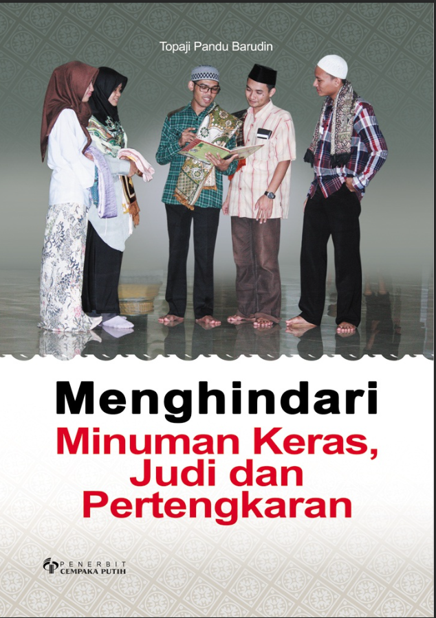Menghindari Minuman Keras, Judi, dan Pertengkaran